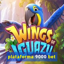 plataforma 9000 bet